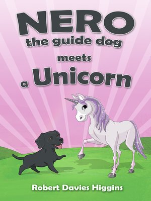 cover image of Nero the Guide Dog Meets a Unicorn